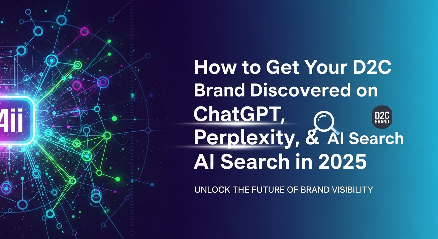 How to Get Your D2C Brand Discovered on ChatGPT, Perplexity, and AI Search in 2025 cover